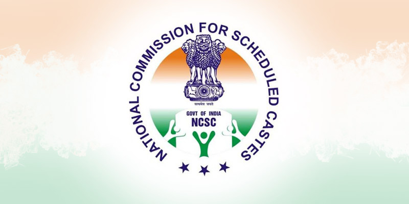 National Commission for Scheduled Castes (NCSC)