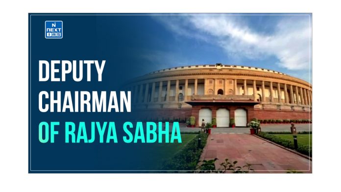 Deputy Chairman of Rajya Sabha  