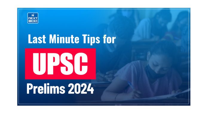Last Minute Tips for UPSC Prelims 2024