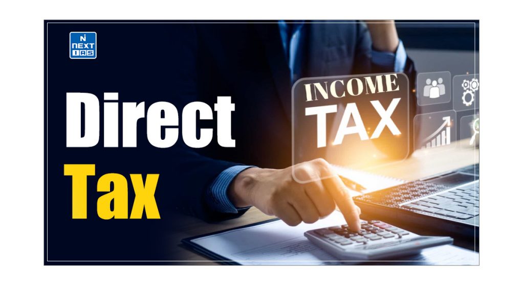 Direct Tax: Meaning, Types, Significance & Criticisms