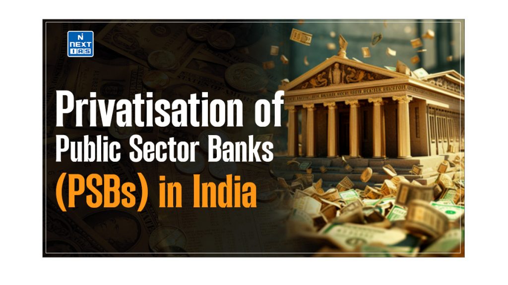 Privatisation of Public Sector Banks (PSBs) in India