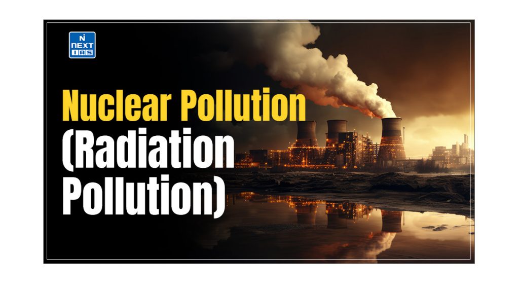 Nuclear Pollution (Radiation Pollution)